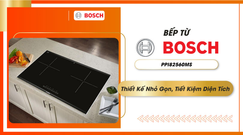 Bếp từ Bosch PPI82560MS Serie 8 nhỏ gọn