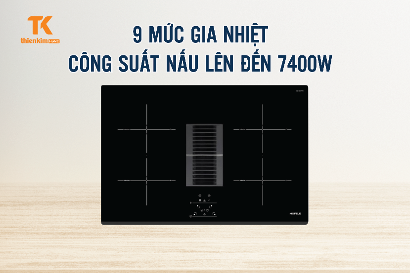 9 mức gia nhiệt, công suất nấu lên đến 7400W Bếp từ kết hợp hút mùi Hafele HC-IHH77D 536.61.655