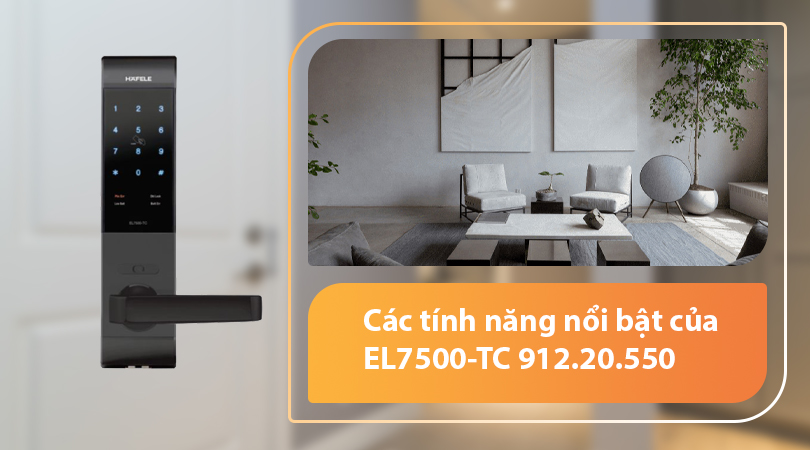 Các tính năng nổi bật của khóa điện tử Hafele EL7500-TC 912.20.550