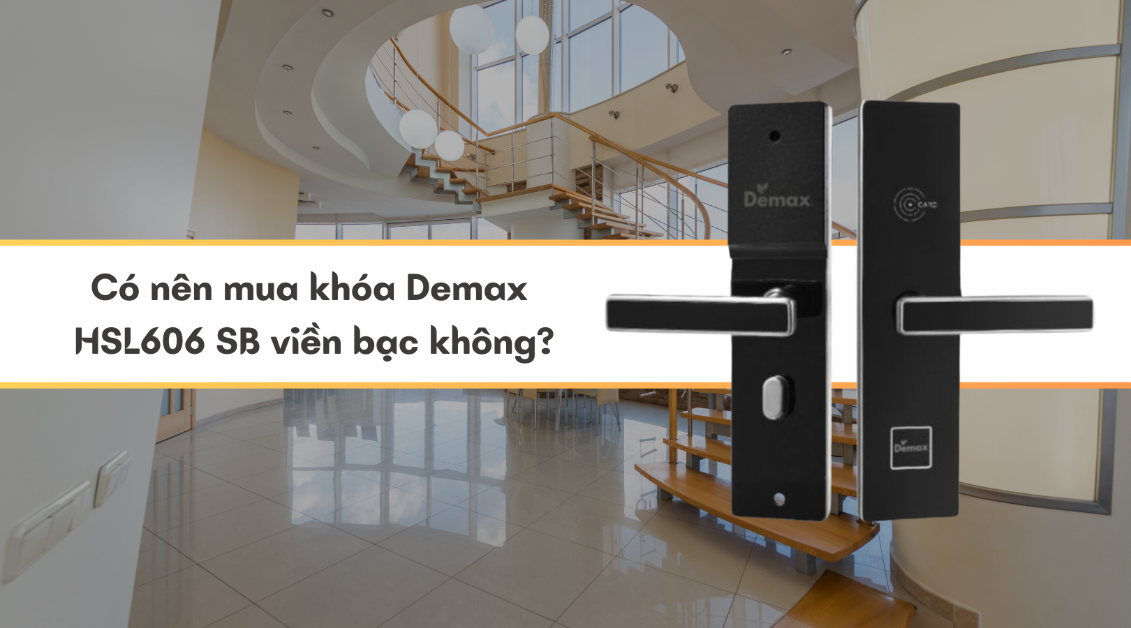 Có nên mua khóa Demax HSL606 SB viền bạc không?