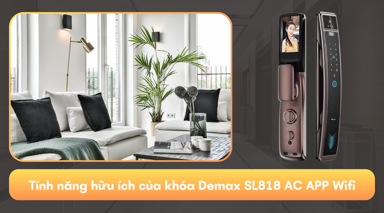Tính năng hữu ích của khóa Demax SL818 AC APP Wifi