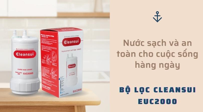 CẢI THIỆN CHẤT LƯỢNG NƯỚC VỚI BỘ LỌC CLEANSUI EUC2000