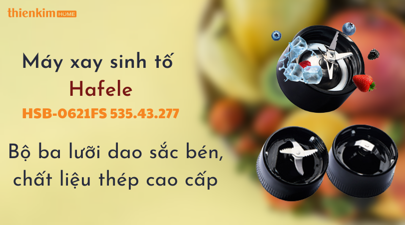 Lưỡi dao sắc bén Máy xay sinh tố Hafele HSB-0621FS 535.43.277