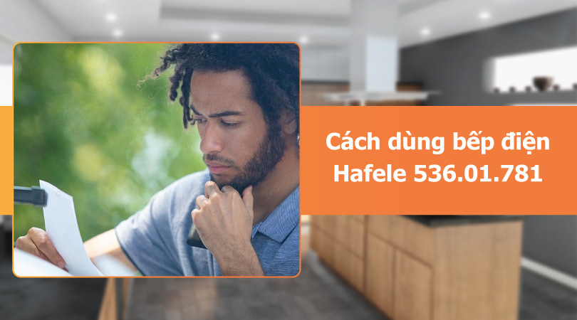 Bếp điện Hafele 536.01.781 - Cách sử dụng