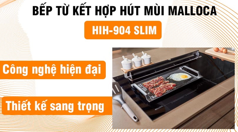 Bếp từ kết hợp hút mùi Malloca HIH-904 SLIM