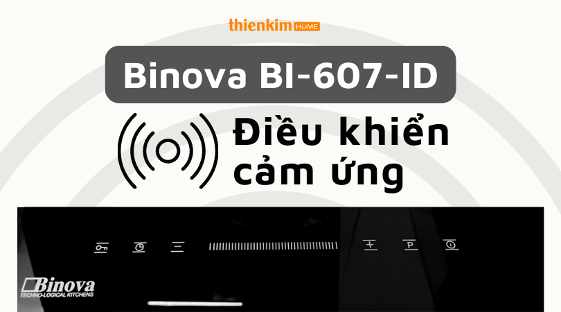 Bếp từ 2 vùng nấu Binova BI-607-ID điều khiển cảm ứng