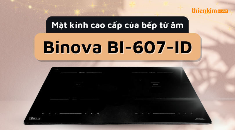 Bếp từ 2 vùng nấu Binova BI-607-ID mặt kính cao cấp