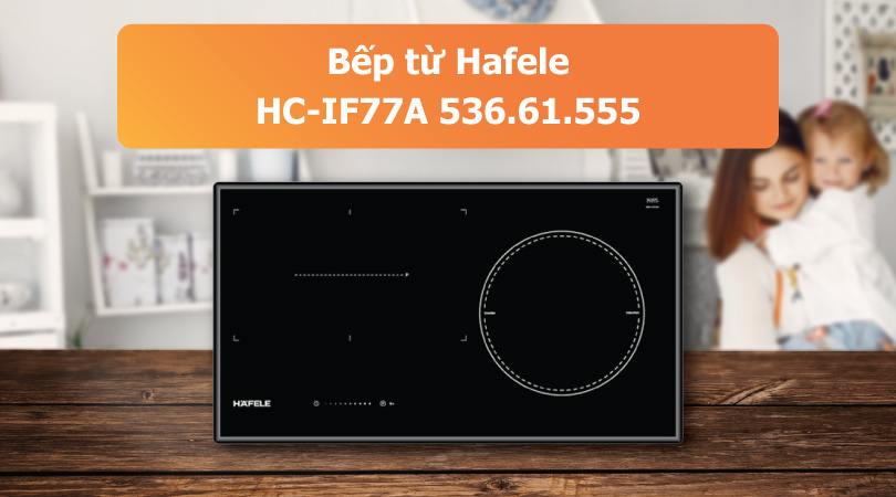 Bếp từ Hafele HC-IF77A 536.61.555