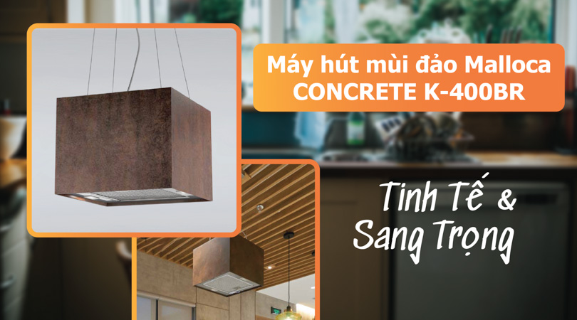 Máy hút mùi đảo Malloca CONCRETE K-400BR