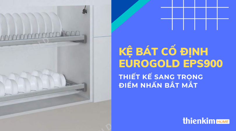 Kệ bát cố định Eurogold EPS900