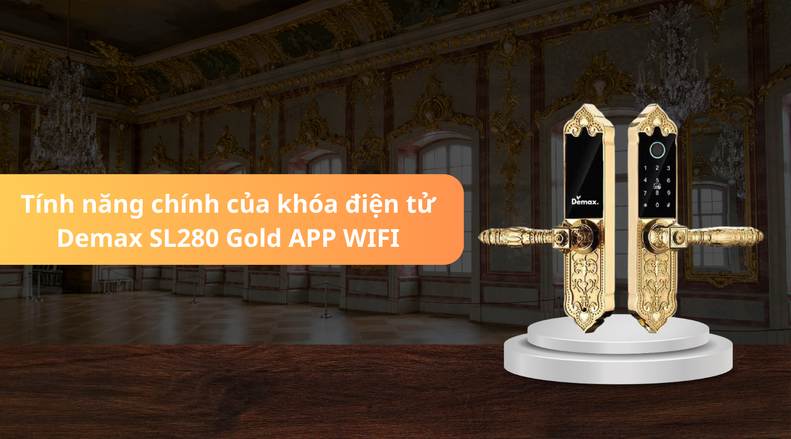 Một số tính năng chính của khóa điện tử Demax SL280 Gold APP WIFI