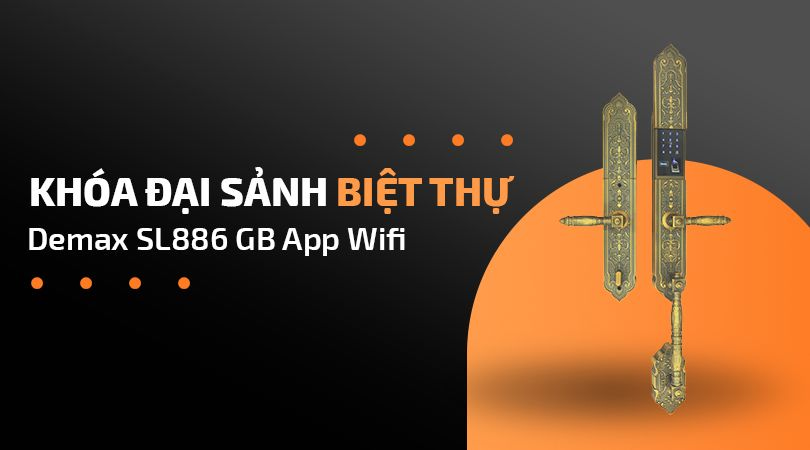 Khóa cửa đại sảnh biệt thự Demax SL886 GB App Wifi