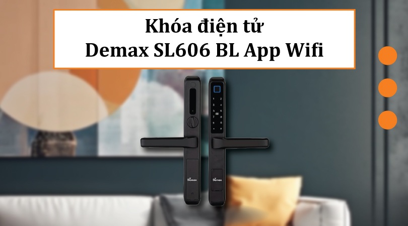 Khóa điện tử Demax SL606 BL App Wifi