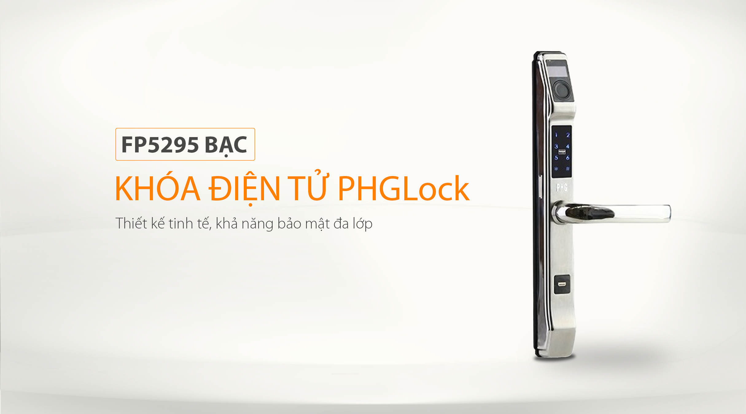 Thiết kế, chất liệu của khóa điện tử PHGlock FP5295 bạc