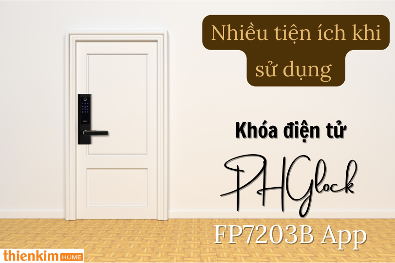 Khóa điện tử PHGlock FP7203B App tiện ích