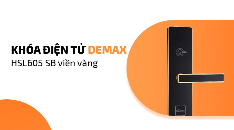 Khóa điện tử Demax HSL605 SB Viền Vàng