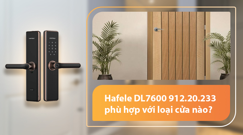 Hafele DL7600 912.20.233 phù hợp với loại cửa nào?