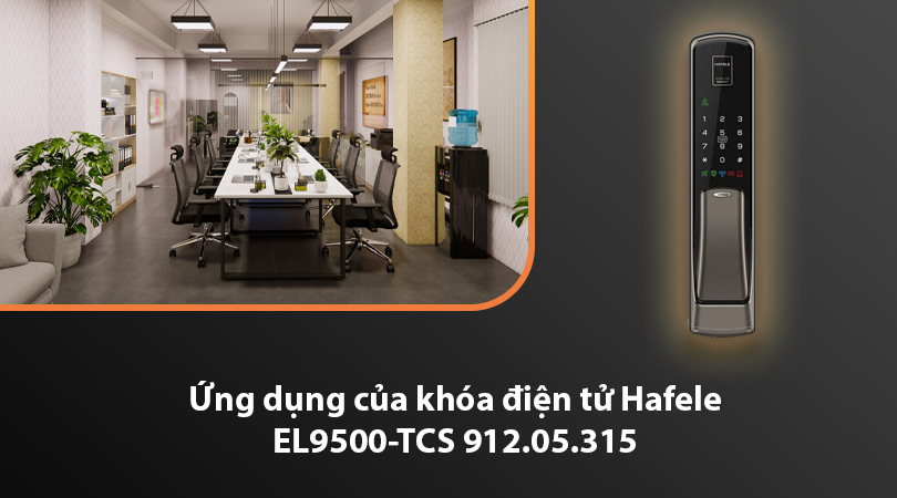 Ứng dụng của khóa điện tử Hafele EL9500-TCS 912.05.315