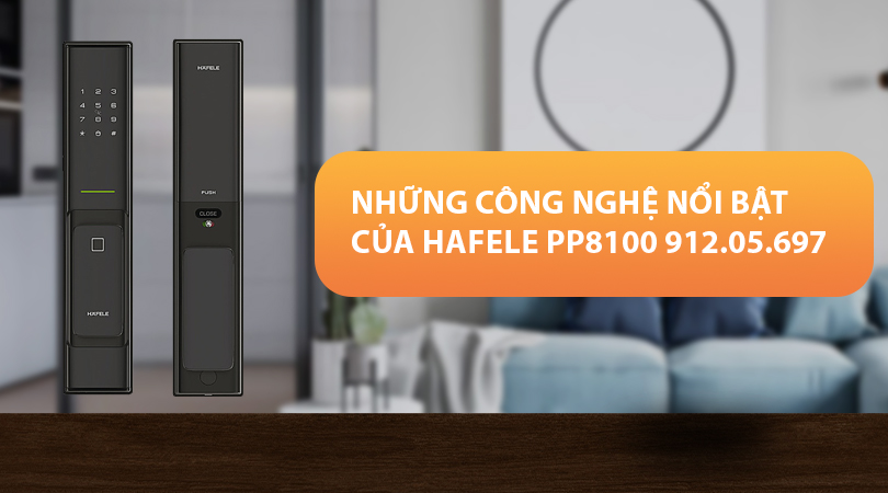 Những công nghệ nổi bật của khóa điện tử Hafele PP8100 912.05.697