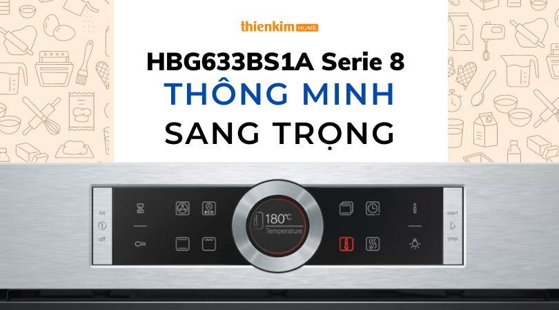 Lò nướng Bosch HBG633BS1A Serie 8 sang trọng