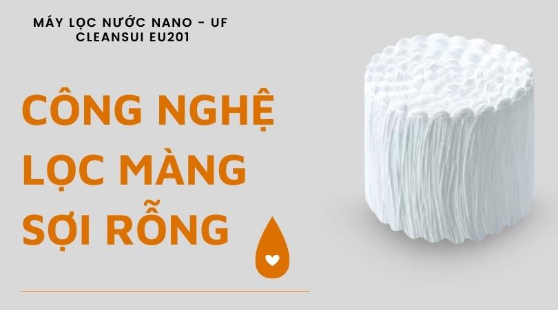 Máy lọc nước Cleansui EU201 sử dụng công nghệ lọc màng sợi rỗng