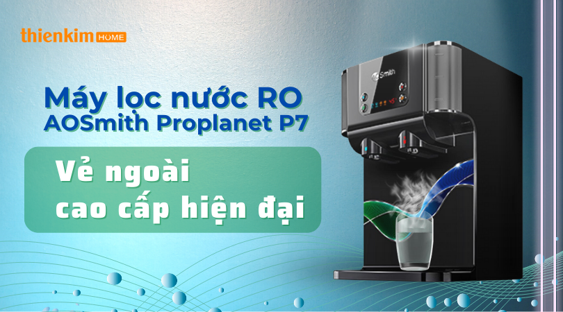 Máy lọc nước RO AOSmith Proplanet P7 hiện đại