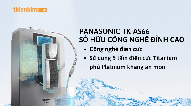 Máy lọc nước ion kiềm Panasonic TK-AS66 công nghệ đỉnh cao