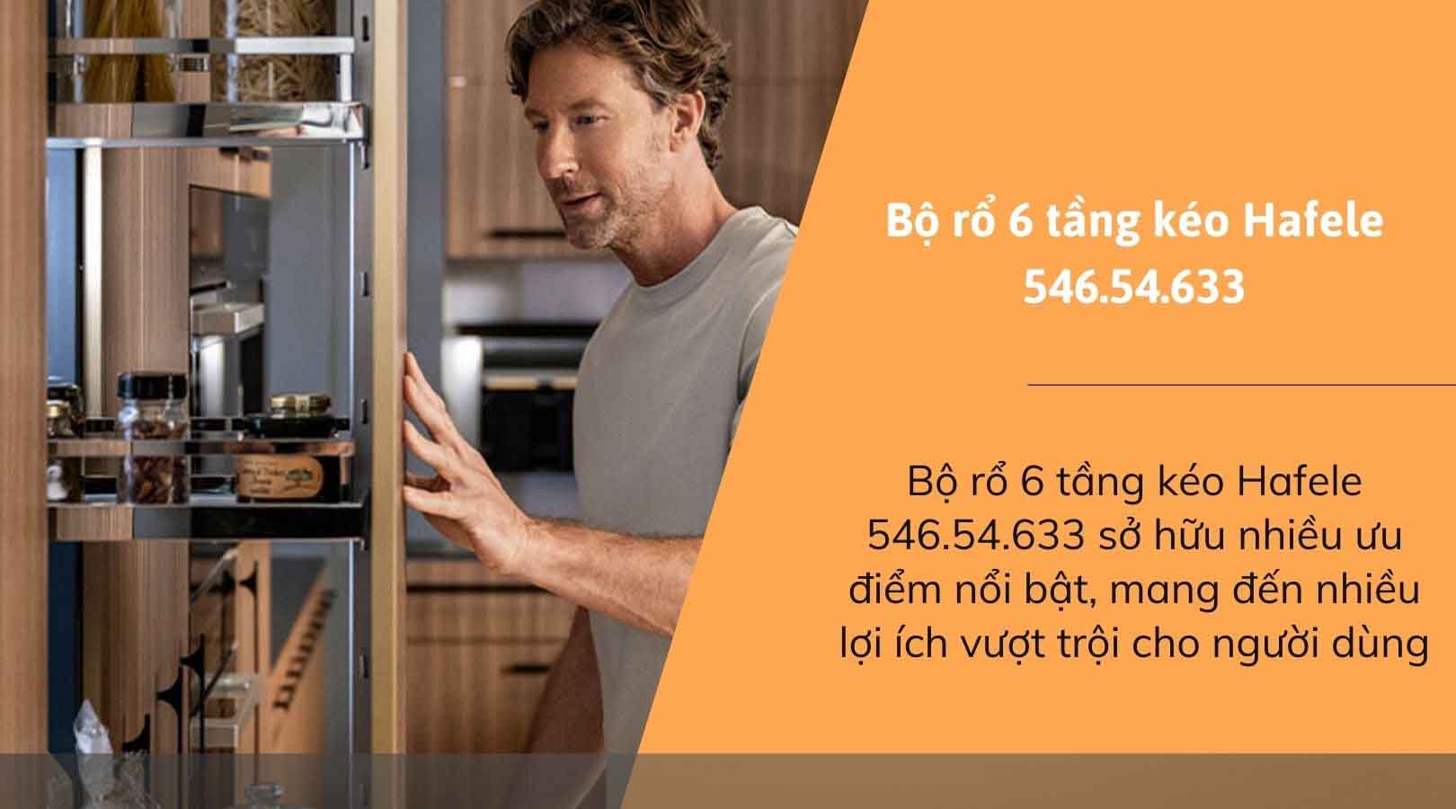 Vì sao nên sử dụng bộ rổ 6 tầng kéo Hafele 546.54.633?