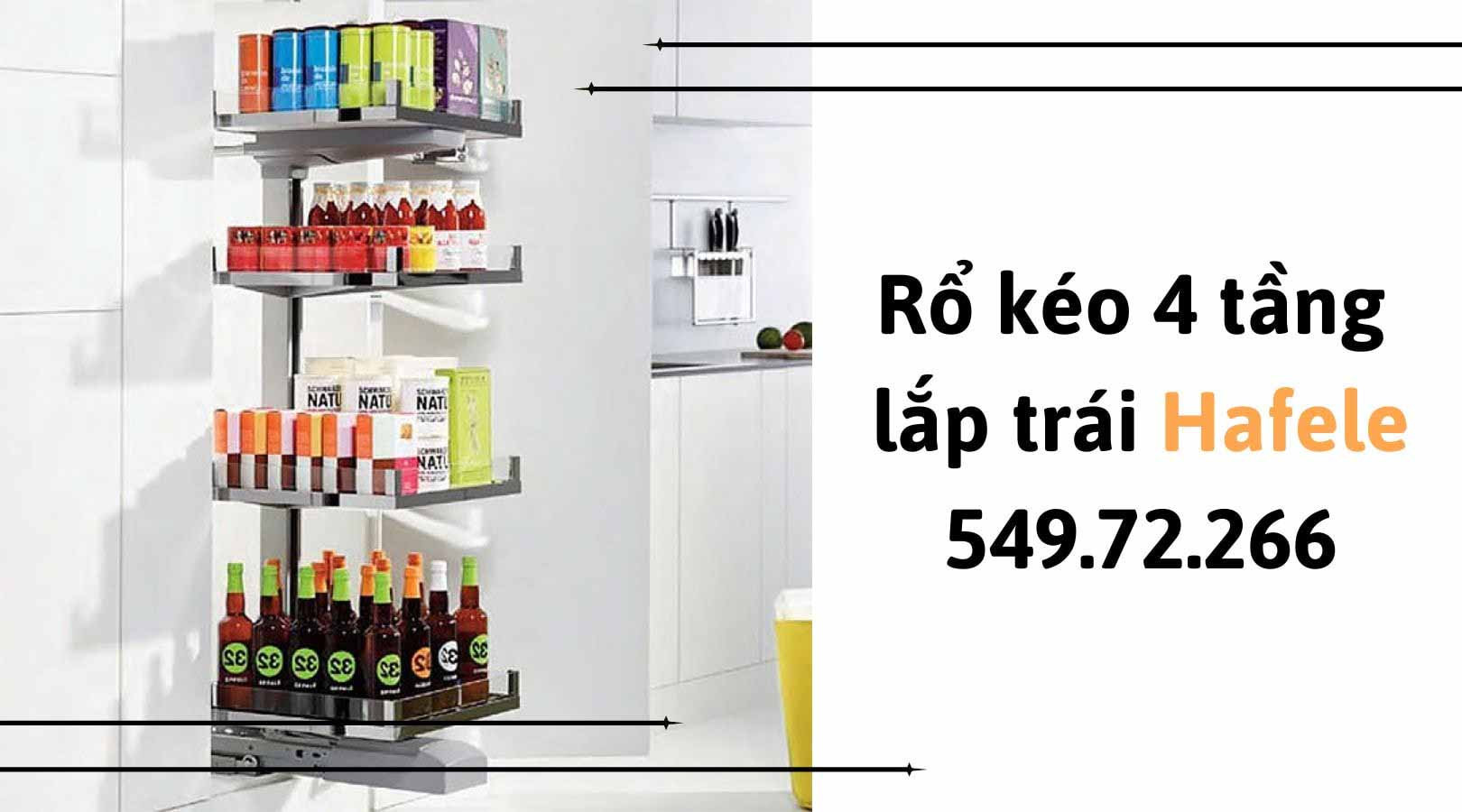 Ưu điểm khi sử dụng rổ kéo 4 tầng lắp trái Hafele 549.72.266