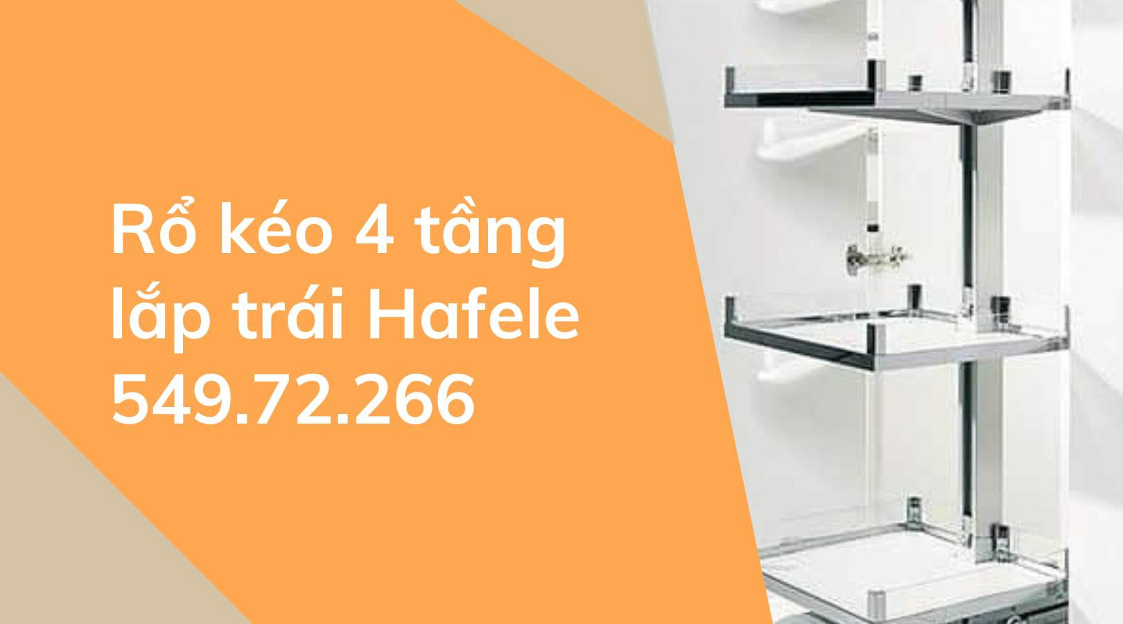 Rổ kéo 4 tầng lắp trái Hafele 549.72.266