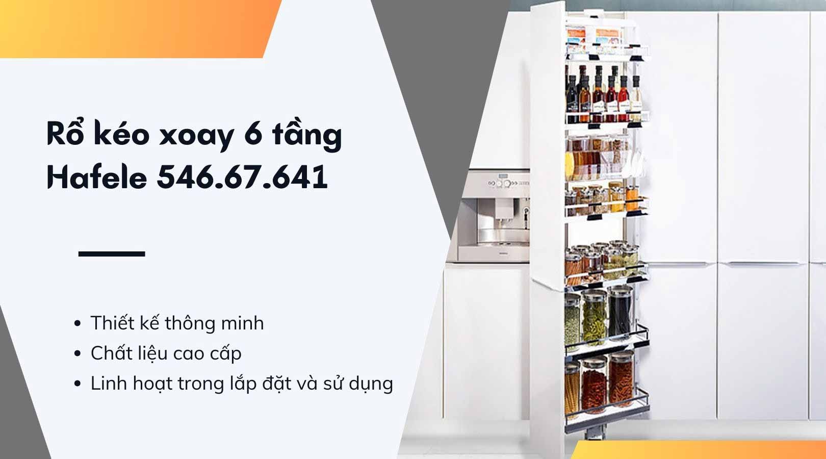 Đặc điểm nổi bật của rổ kéo xoay 6 tầng Hafele 546.67.641