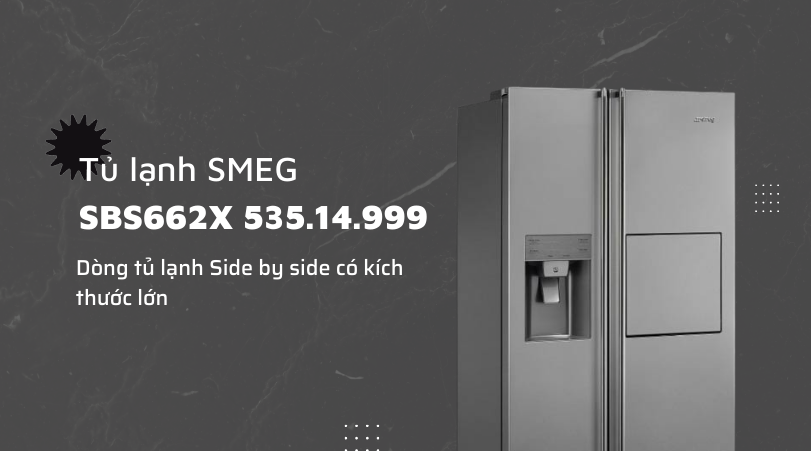 Kích thước lớn Tủ lạnh SMEG SBS662X 535.14.999