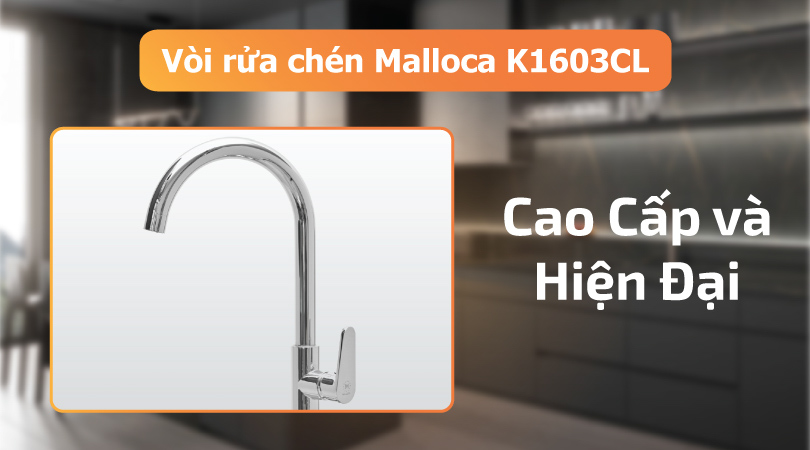 Malloca K1603CL Tô điểm không gian bếp của bạn