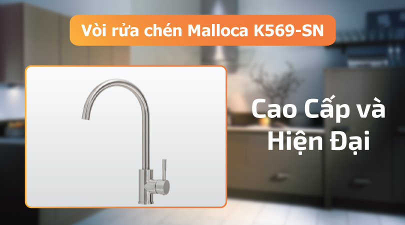 Malloca K569-SN thiết kế sang trọng, đẹp mắt